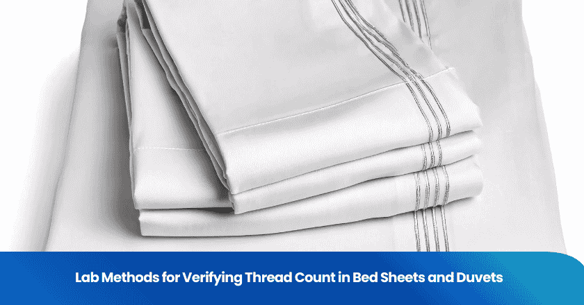 Lab Methods for Verifying Thread Count in Bed Sheets and Duvets